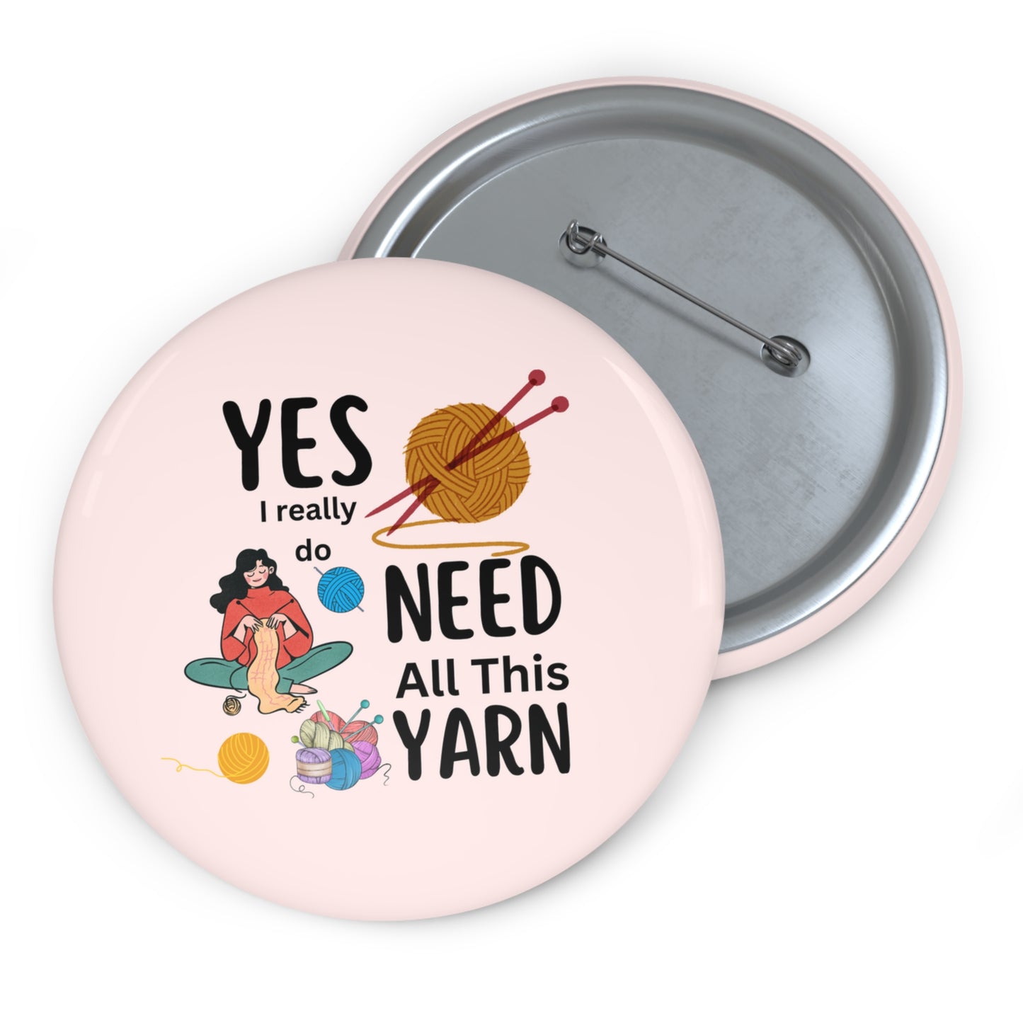 Yarn Pin, Knitting Pinback Button, Knitting Pin, Crochet Pin, Knitting Gifts, Crochet Gifts, Yes I Really Do Need All This Yarn Pin Gift
