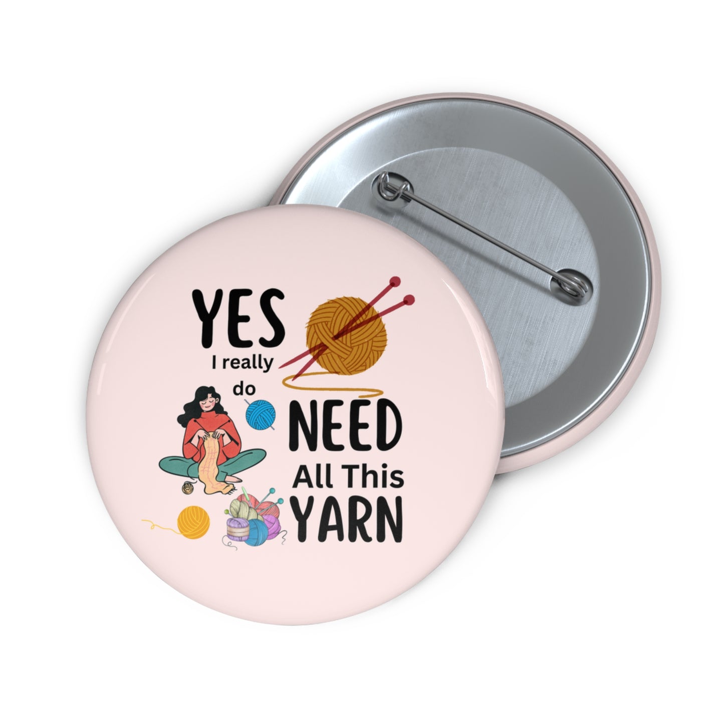 Yarn Pin, Knitting Pinback Button, Knitting Pin, Crochet Pin, Knitting Gifts, Crochet Gifts, Yes I Really Do Need All This Yarn Pin Gift