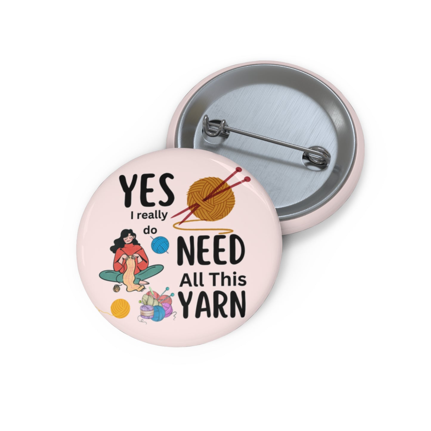 Yarn Pin, Knitting Pinback Button, Knitting Pin, Crochet Pin, Knitting Gifts, Crochet Gifts, Yes I Really Do Need All This Yarn Pin Gift