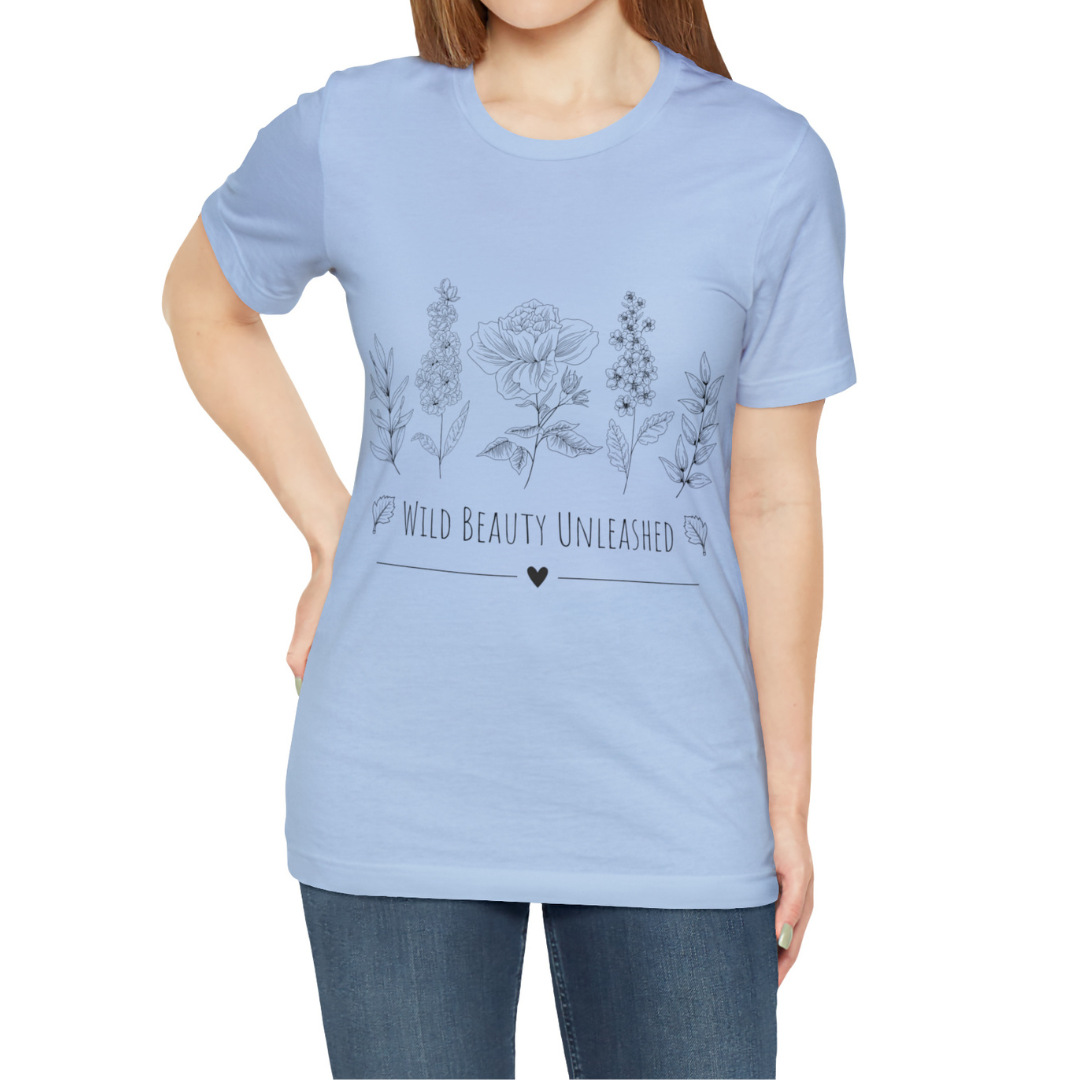 Floral Wild Beauty Unleashed T-shirt, Boho Wild Flowers Shirt, Floral Shirt, Nature Lovers Tee, Bohemian T-Shirt, Flowers Tee, Unisex Shirt