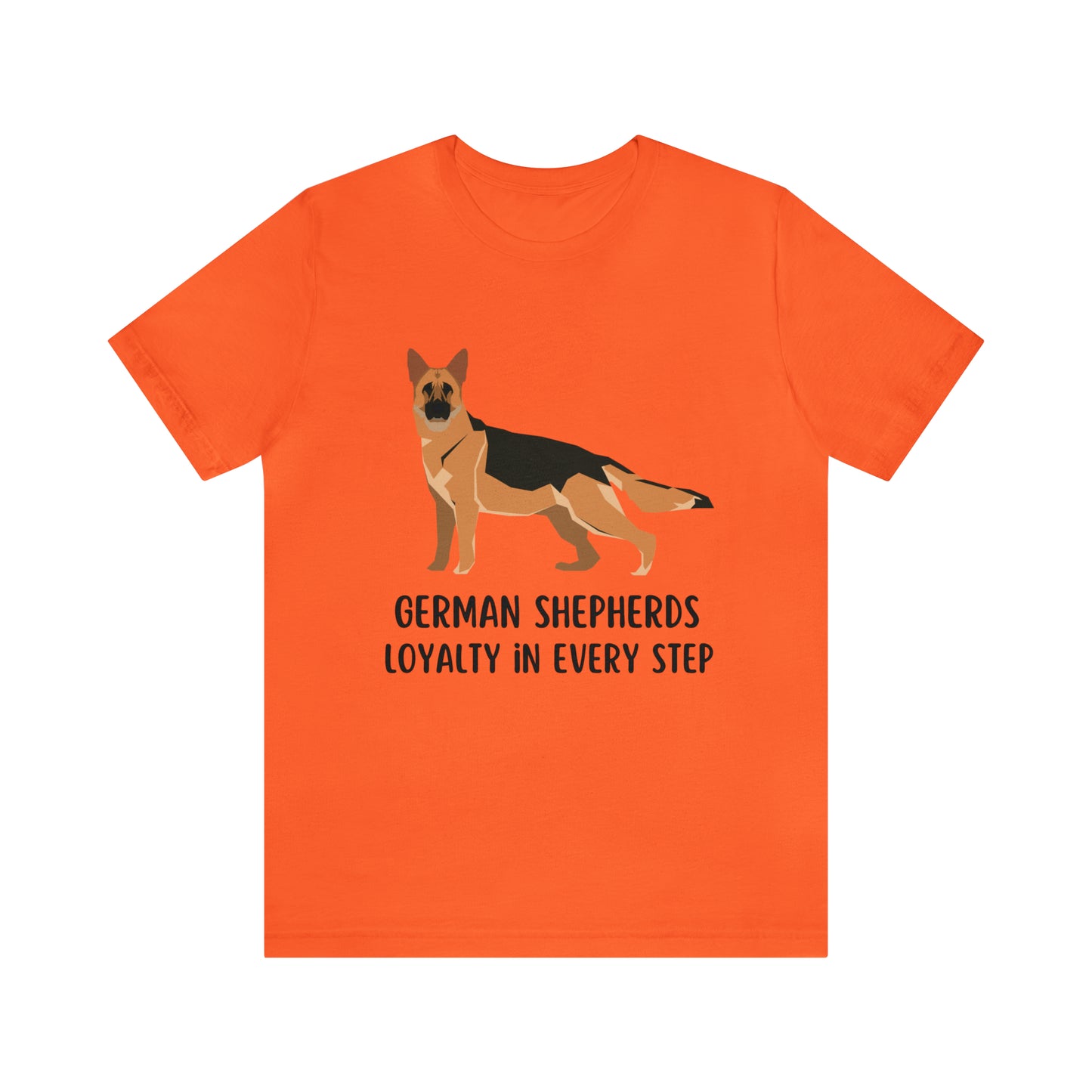 German Shepherd T-Shirt, Dog Shirt, German Shepherd Shirt, Unisex Gift For German Shepherd Owner, German Shepherds Loyalty In Every Step