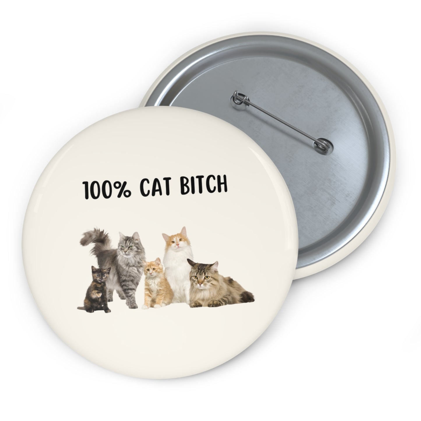 100% Cat B*tch Pin, Funny Cat Pinback Button, Funny Cat Pin Brooch Badge, Cat Mom Gift, Pin Bag Accessories