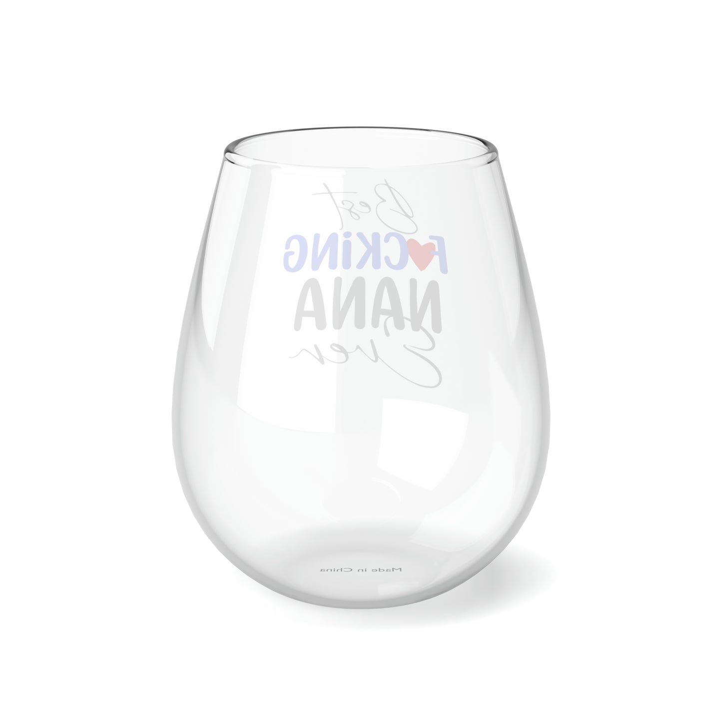 Best F*cking Nana Ever Wine Glass, Nana Wine Glass, Best Nana Wine Glass, Funny Gift For Nana, Nana Stemless Wine Glass Gift