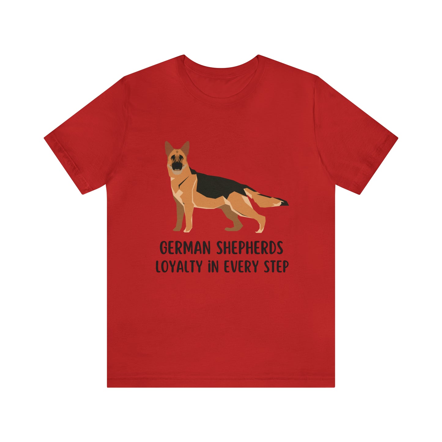 German Shepherd T-Shirt, Dog Shirt, German Shepherd Shirt, Unisex Gift For German Shepherd Owner, German Shepherds Loyalty In Every Step