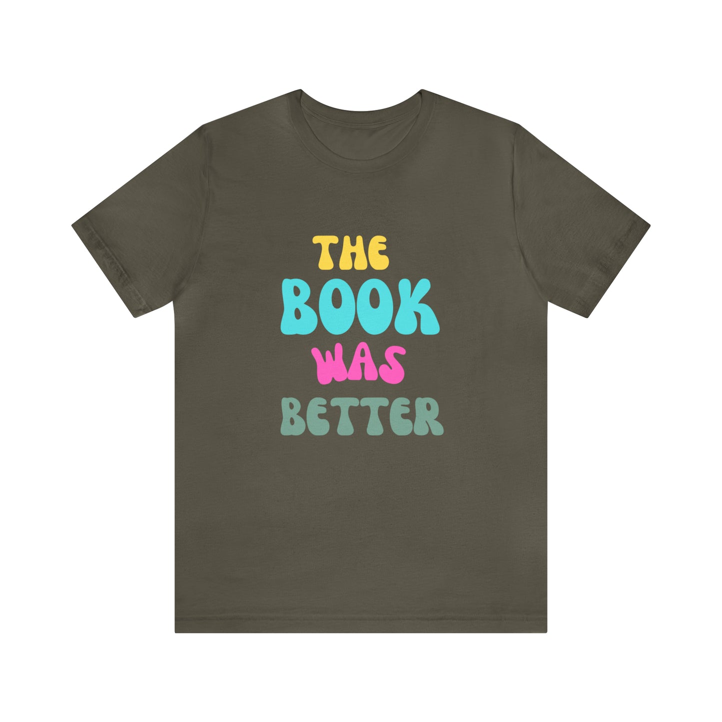 The Book Was Better T-Shirt, Funny Book Shirt, Funny Bookish T-Shirt, Gift For Book Lover, Gift For Reader, Bookworm Shirt, Librarian TShirt