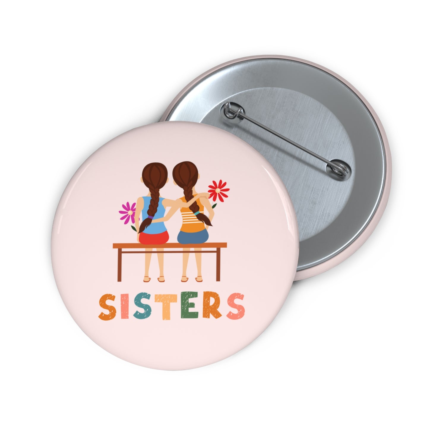 Sisters Pin, Sisters Pinback Button, Gift For Sister Pin, Sisters Brooch, Sister Badge, Sister Pin Gift, Sister Pin Back Button, Gift Sister