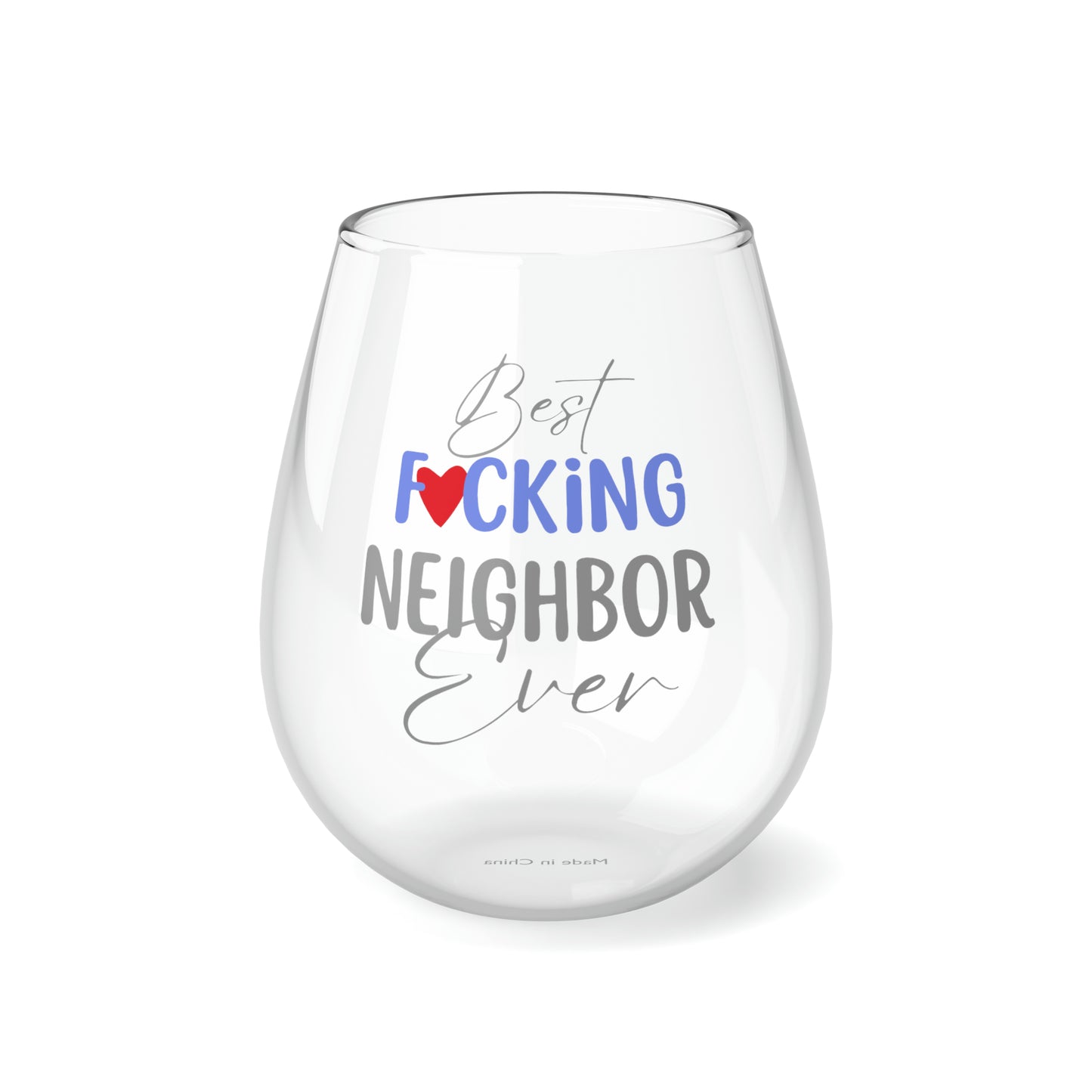 Best F*cking Neighbor Ever Wine Glass, Neighbor Wine Glass, Best Neighbor Wine Glass, Funny Gift For Neighbor Stemless Wine Glass Gift