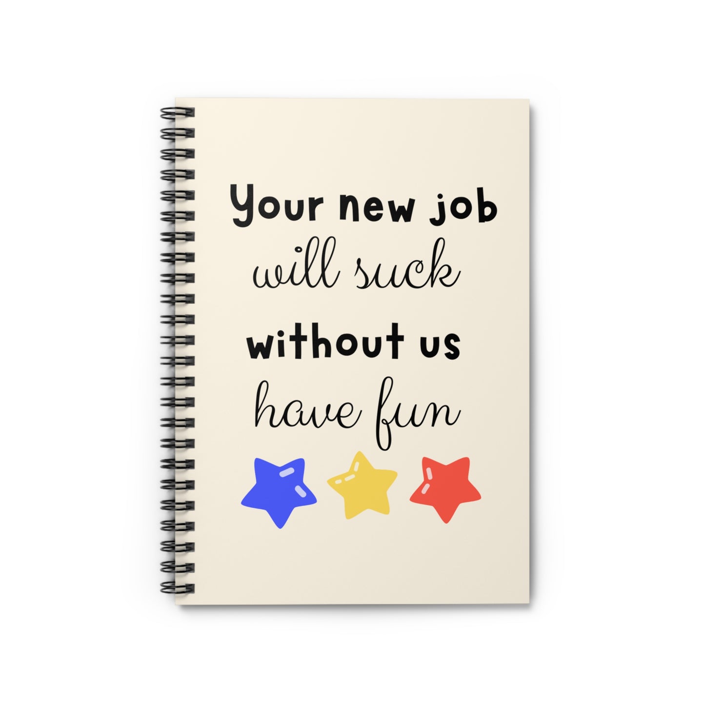 Coworker New Job Gift Notebook, Leaving Job Gift, Leaving Work Gift, Your New Job Will Suck Without Us Notebook, Congratulations New Job