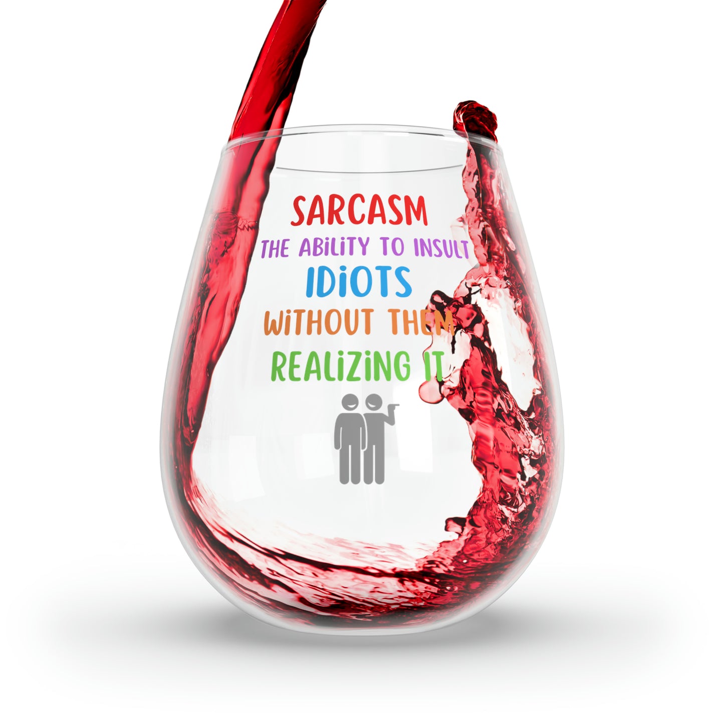 Sarcasm Wine Glass, Sarcasm The Ability To Insult idiots Without Them Realizing It Stemless Wine Glass, Funny Sarcasm Wine Glass Gift