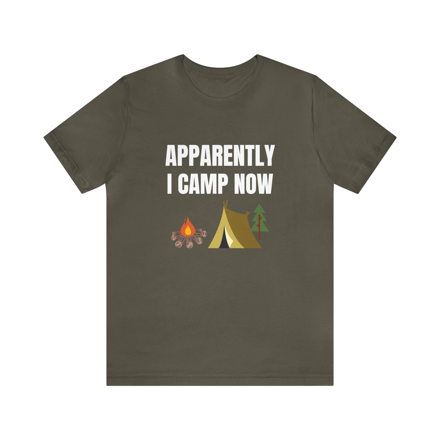 Apparently I Camp Now Shirt, Camper Gift, Camping Shirt for Men, Camping Shirt For Women, Unisex Camping T-Shirt, Adventure Hiking Shirt