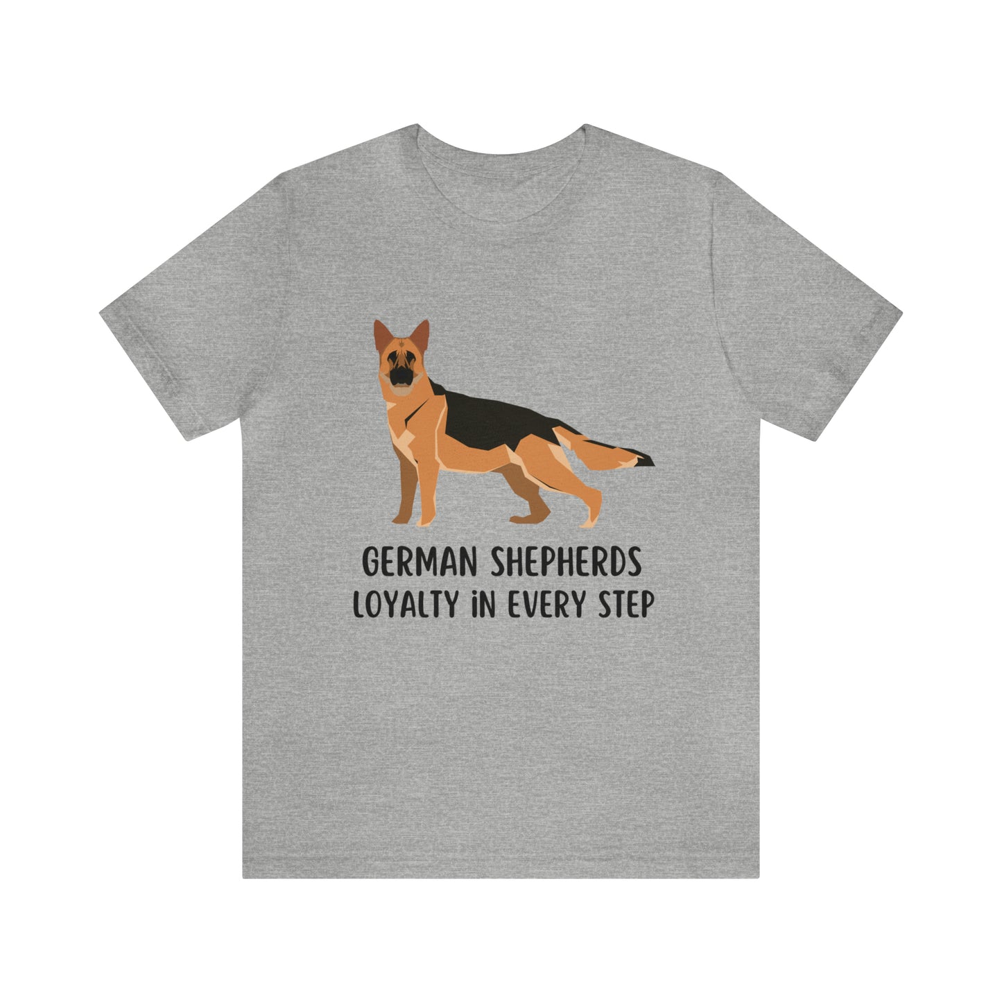 German Shepherd T-Shirt, Dog Shirt, German Shepherd Shirt, Unisex Gift For German Shepherd Owner, German Shepherds Loyalty In Every Step