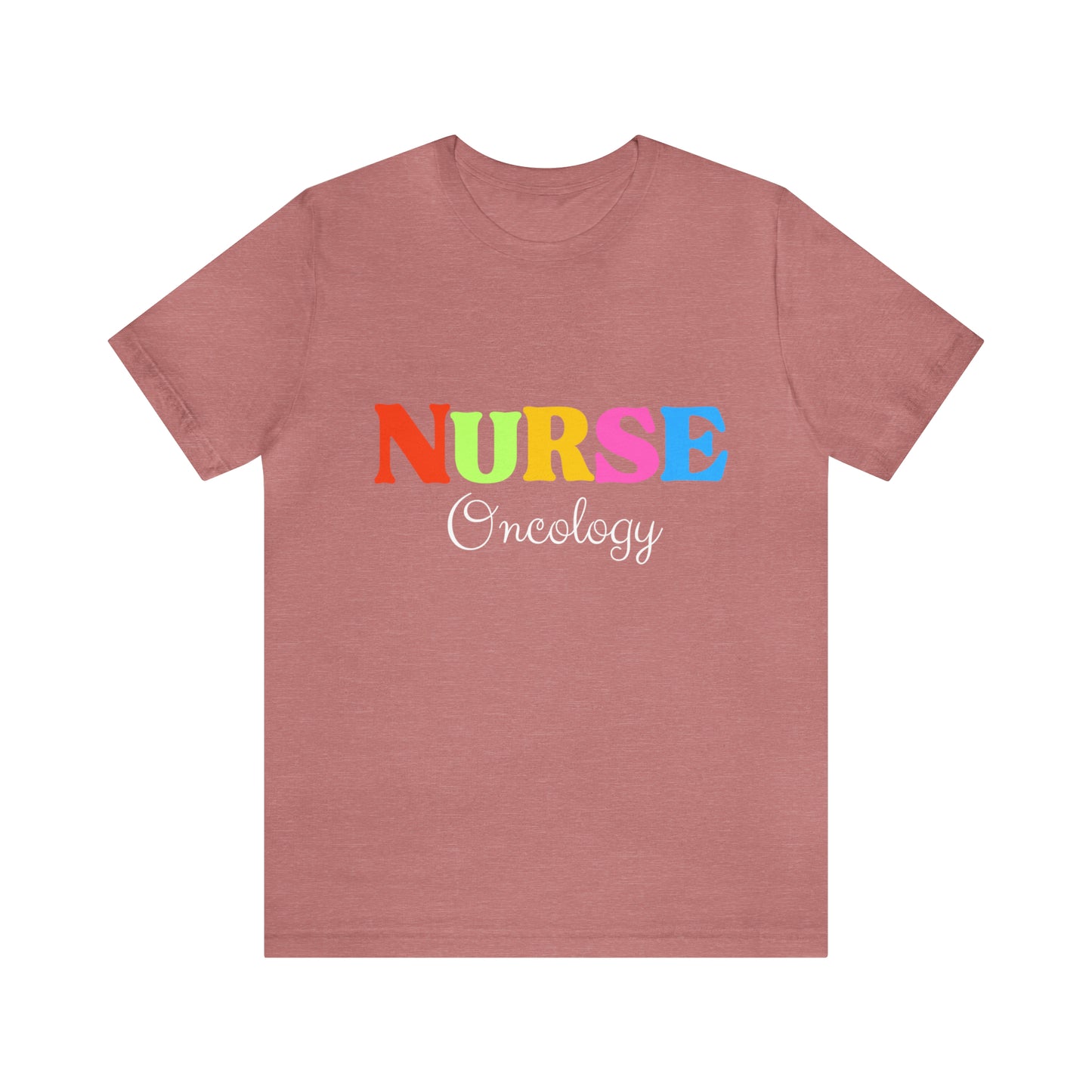 Oncology Nurse Shirt, Nurse T-Shirt, Nursing Shirt, Appreciation RN Gift, Registered Nurse T-Shirt, Nurse Gift, Nurse Graduation Gift