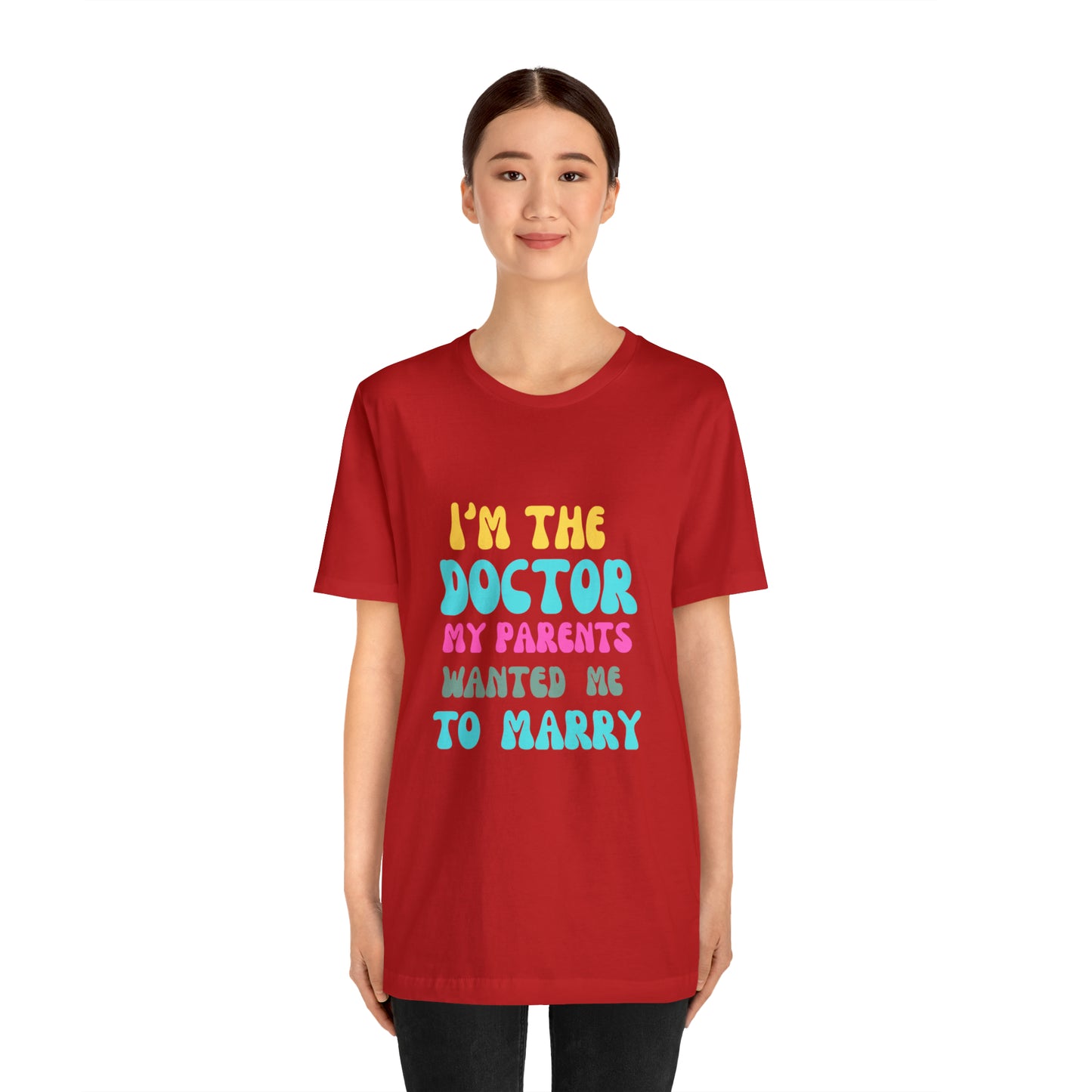 I'm The Doctor My Parents Wanted Me To Marry T-Shirt, Funny Doctor Shirt, Female Doctor Shirt, PHD Grad, Medical School Graduation Gift