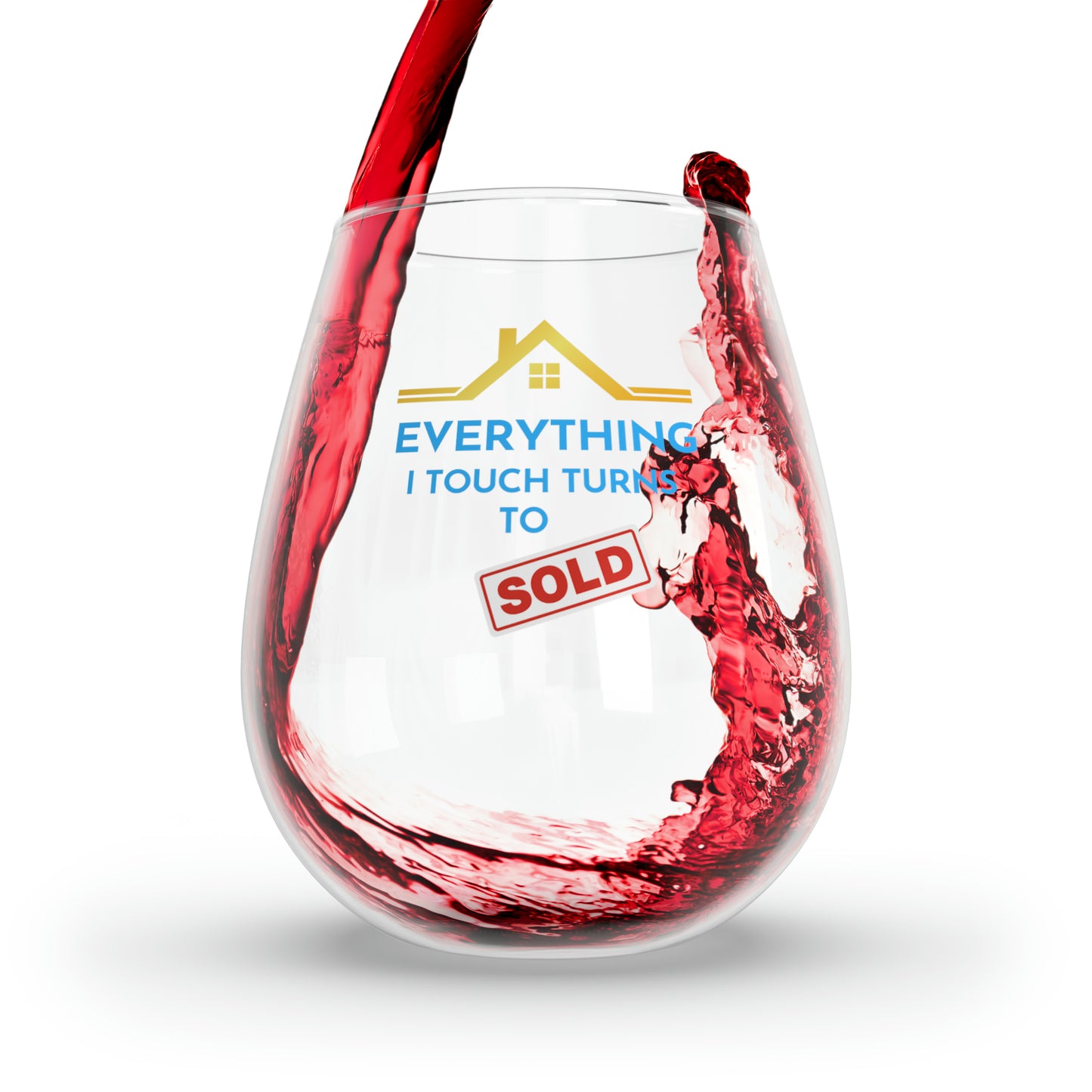 Real Estate Agent Wine Glass, Gift For Real Estate Agent, Everything I Touch Turns to Sold, Real Estate Agent Stemless Wine Glass