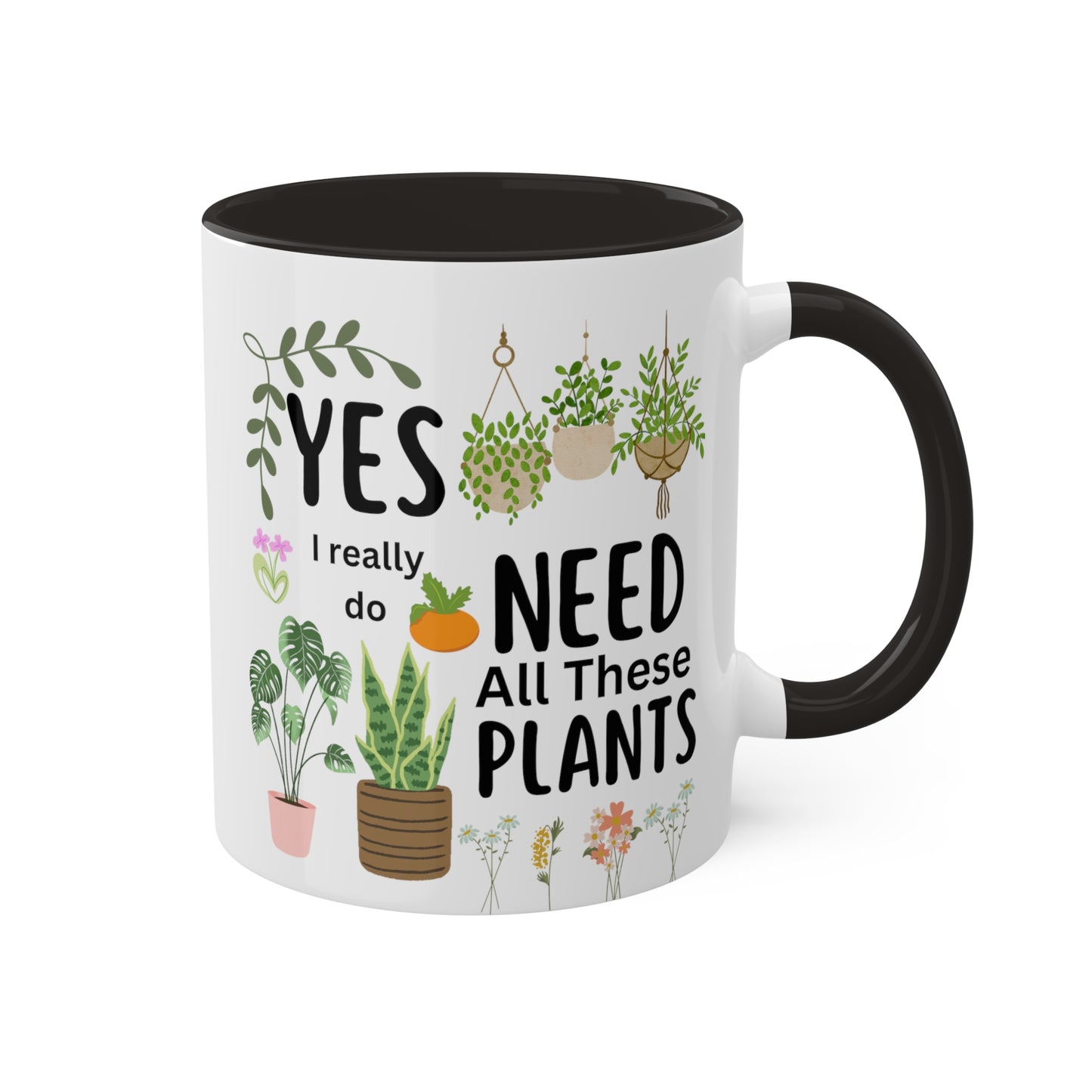 Plants Mug, Yes I Really Do Need All These Plants Mug, Plant Coffee Mug, Love Plants Mug, Plant Mom Mug, Funny Coffee Mug, Funny Plant Mug