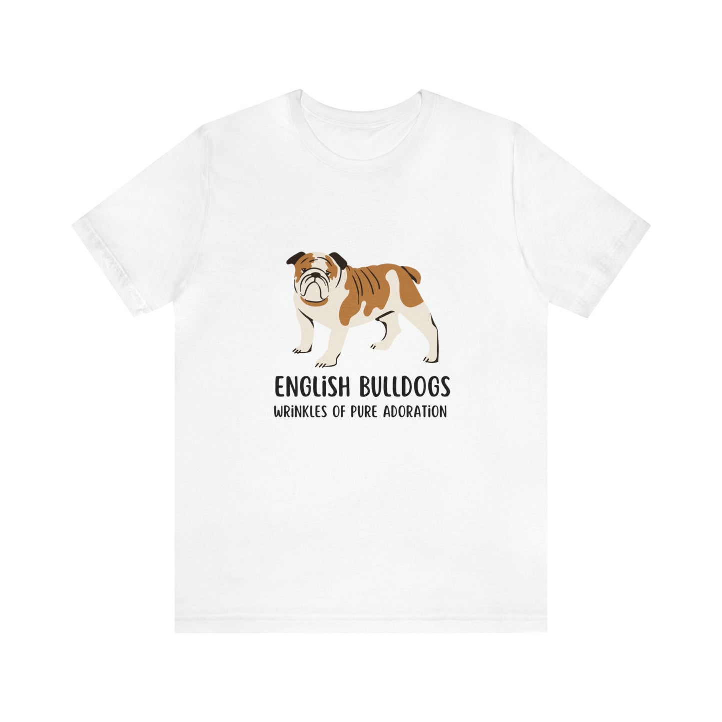 English Bulldog T-Shirt, English Bulldogs Wrinkles of Pure Adoration Shirt, British Bulldog Shirt, Dog Mom Shirt, English Bulldog Owner Gift