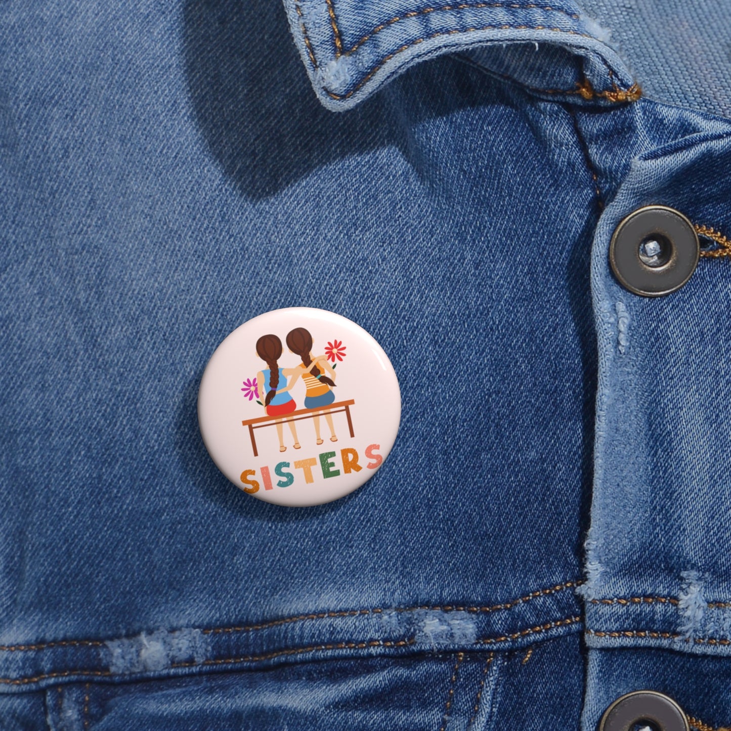 Sisters Pin, Sisters Pinback Button, Gift For Sister Pin, Sisters Brooch, Sister Badge, Sister Pin Gift, Sister Pin Back Button, Gift Sister