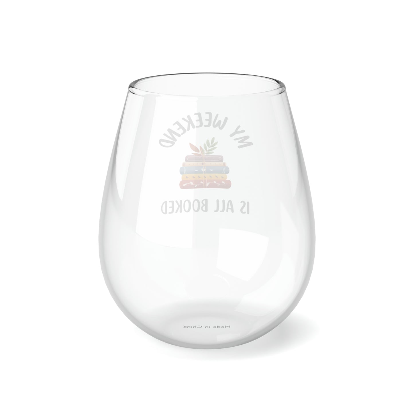 Bookish Wine Glass 11.75oz, My Weekend Is All Booked Wine Glass, Book Lovers Stemless Wine Glass, Gift For Teacher, Bookish Reading Gift