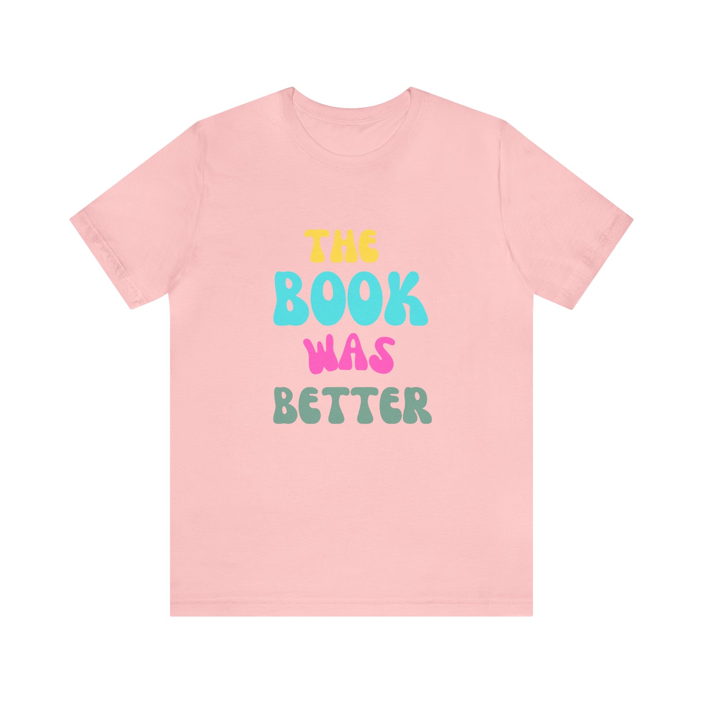 The Book Was Better T-Shirt, Funny Book Shirt, Funny Bookish T-Shirt, Gift For Book Lover, Gift For Reader, Bookworm Shirt, Librarian TShirt