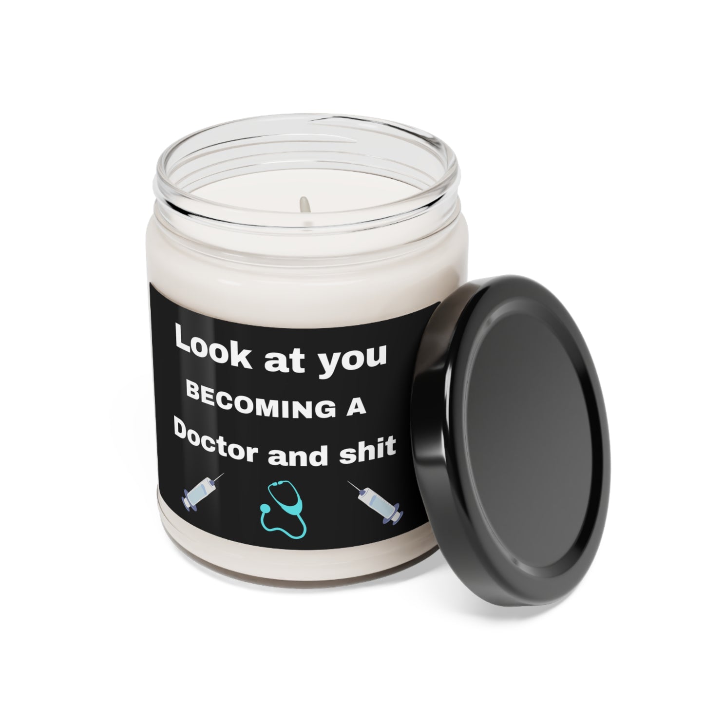 Look At You Becoming A Doctor and Shit Candle, Scented Soy Candle 9oz, Funny Candle Gift Doctor Graduate, Doctor Gift, Doctor Candle Gift