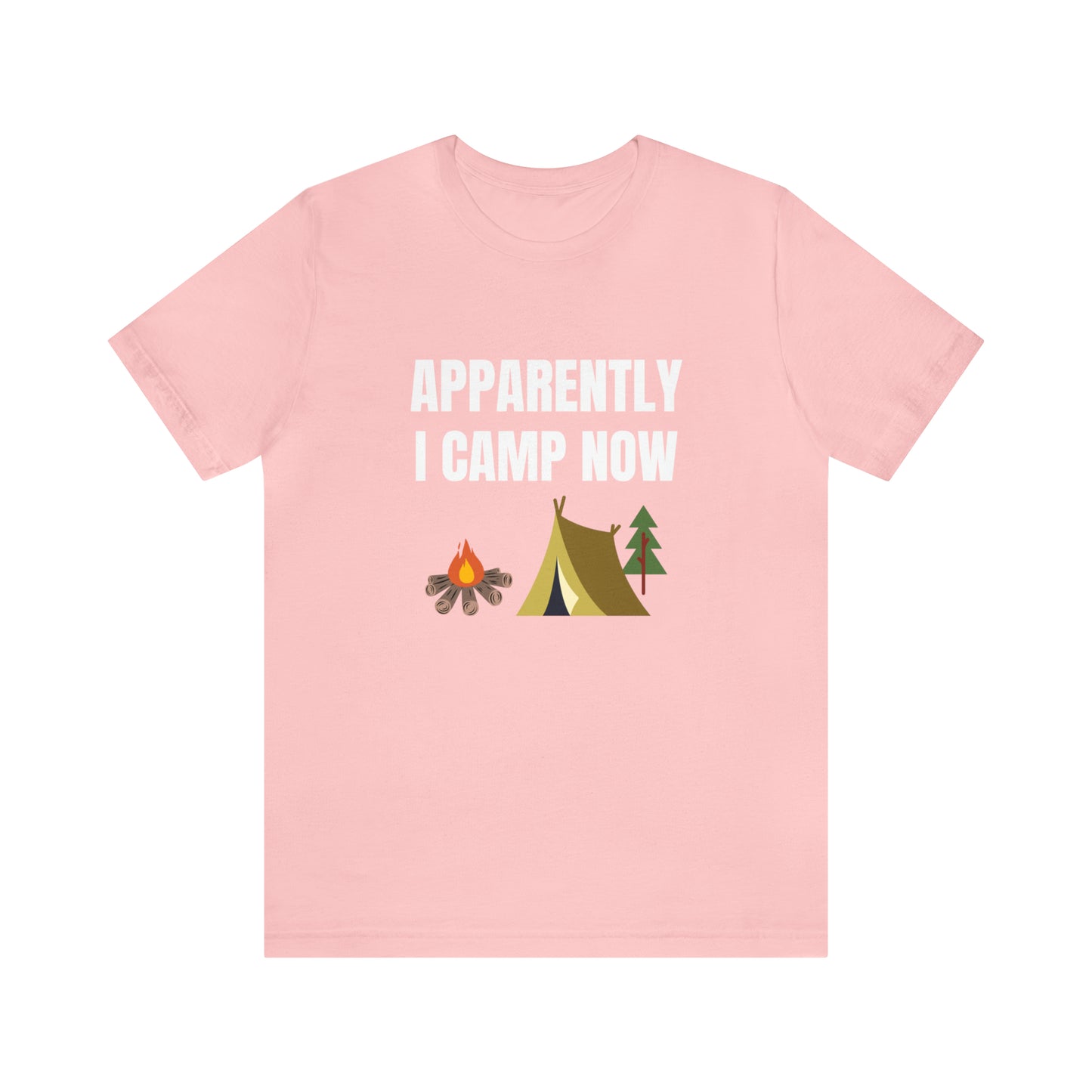 Apparently I Camp Now Shirt, Camper Gift, Camping Shirt for Men, Camping Shirt For Women, Unisex Camping T-Shirt, Adventure Hiking Shirt