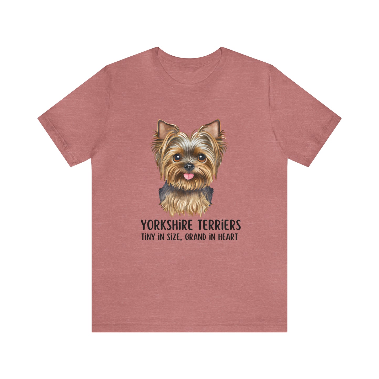 Yorkshire Terrier T-Shirt, Yorkshire Terriers Shirt, Yorkshire Terriers Tiny in Size Grand in Heart Shirt, Dog Mom Shirt, Teacup Dog Shirt