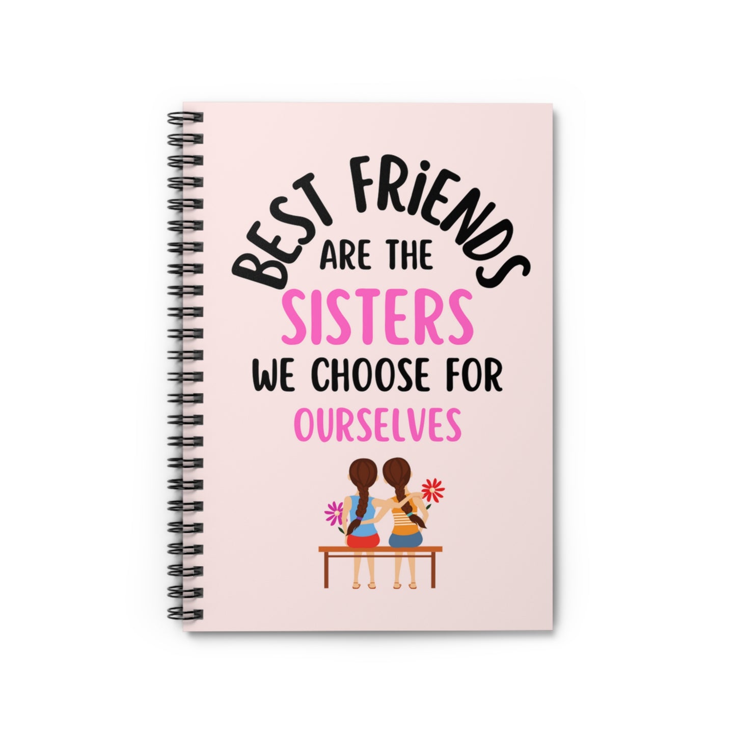 Best Friends Gift, BFF Gift, Best Friends Notebook Gift, Best Friends Are Sisters We Choose For Ourselves Notebook, Best Friends Journal