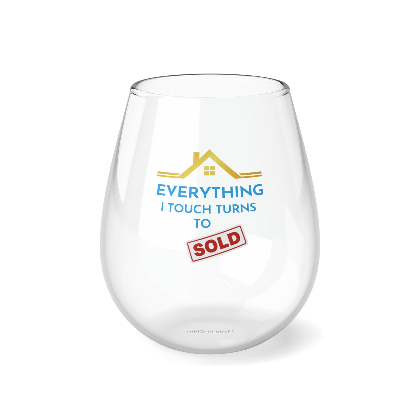 Real Estate Agent Wine Glass, Gift For Real Estate Agent, Everything I Touch Turns to Sold, Real Estate Agent Stemless Wine Glass