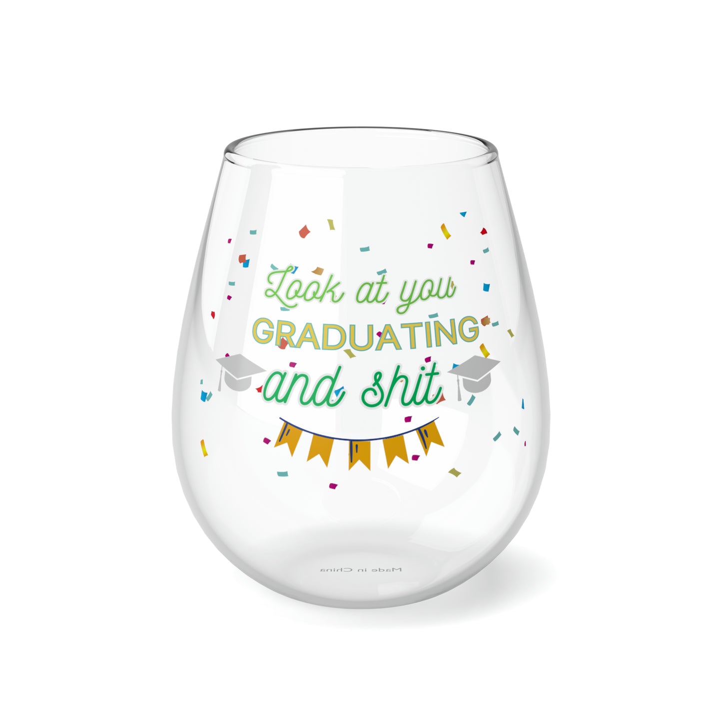 Graduation Wine Glass, Confetti Grad Cap Wine Glass, Grad Stemless Wine Glass, Grad Gift, Look At You Graduating and Sh*t, Graduation Gift