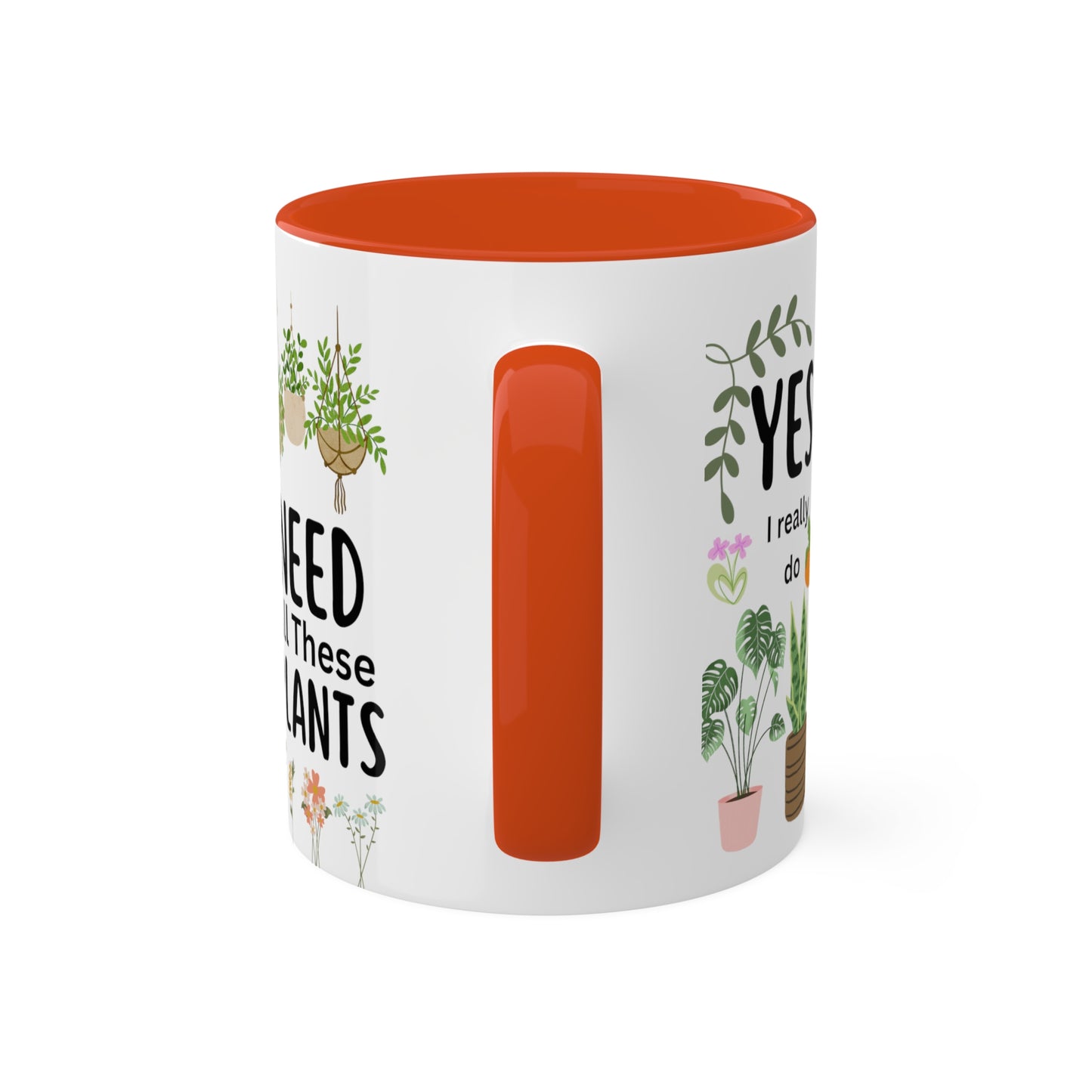 Plants Mug, Yes I Really Do Need All These Plants Mug, Plant Coffee Mug, Love Plants Mug, Plant Mom Mug, Funny Coffee Mug, Funny Plant Mug