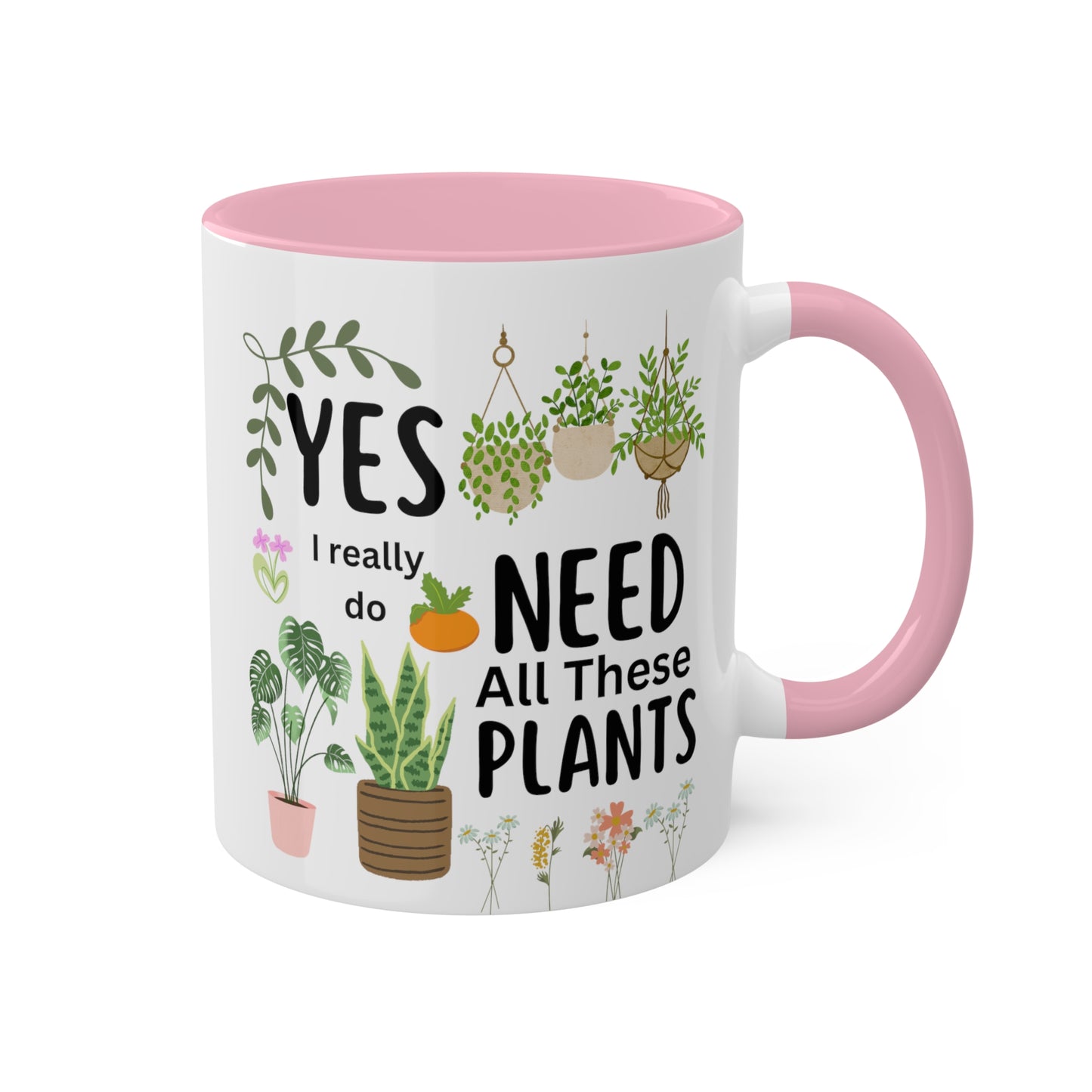 Plants Mug, Yes I Really Do Need All These Plants Mug, Plant Coffee Mug, Love Plants Mug, Plant Mom Mug, Funny Coffee Mug, Funny Plant Mug