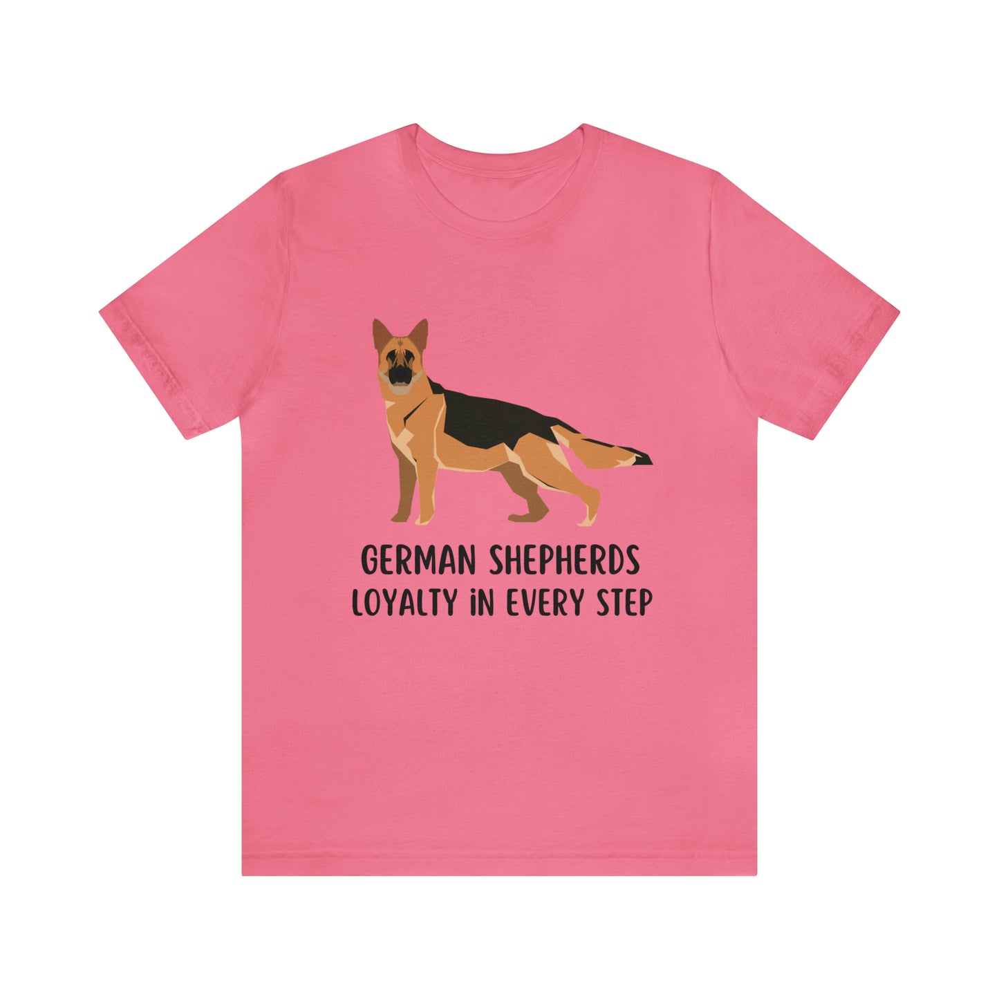 German Shepherd T-Shirt, Dog Shirt, German Shepherd Shirt, Unisex Gift For German Shepherd Owner, German Shepherds Loyalty In Every Step