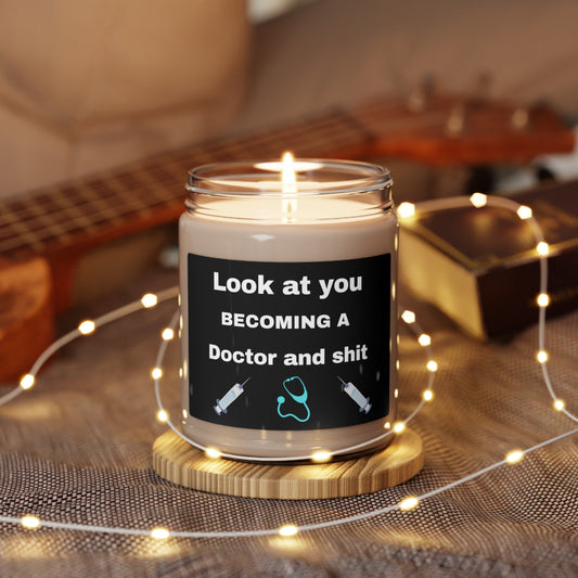 Look At You Becoming A Doctor and Shit Candle, Scented Soy Candle 9oz, Funny Candle Gift Doctor Graduate, Doctor Gift, Doctor Candle Gift