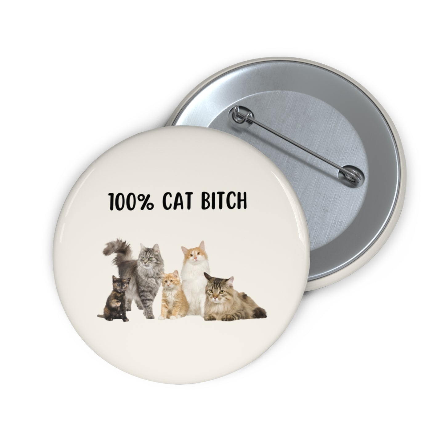 100% Cat B*tch Pin, Funny Cat Pinback Button, Funny Cat Pin Brooch Badge, Cat Mom Gift, Pin Bag Accessories