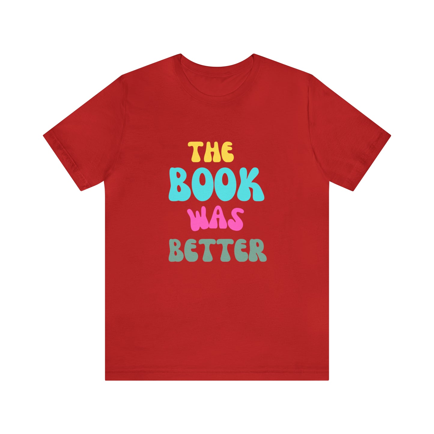 The Book Was Better T-Shirt, Funny Book Shirt, Funny Bookish T-Shirt, Gift For Book Lover, Gift For Reader, Bookworm Shirt, Librarian TShirt