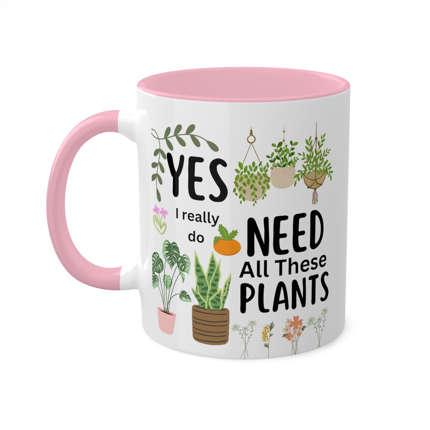 Plants Mug, Yes I Really Do Need All These Plants Mug, Plant Coffee Mug, Love Plants Mug, Plant Mom Mug, Funny Coffee Mug, Funny Plant Mug