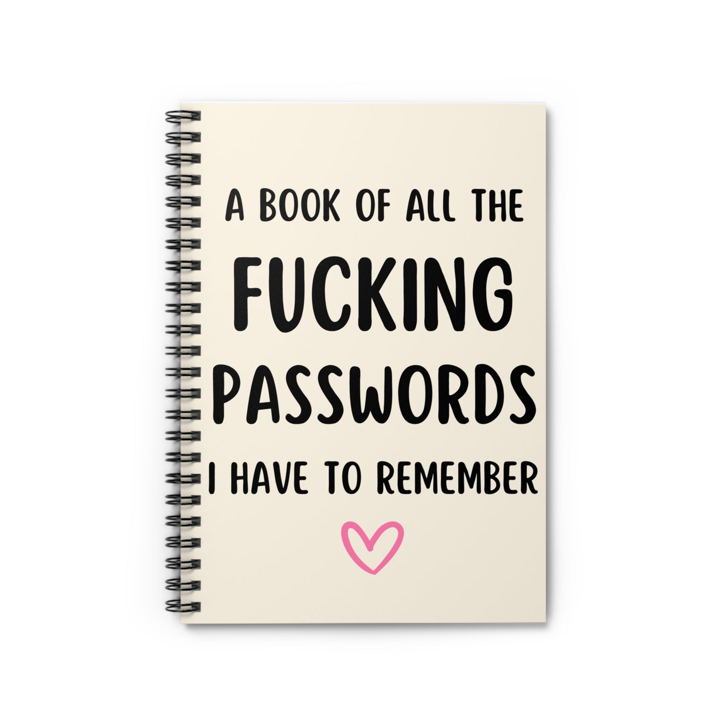 Passwords Notebook, Funny Notebook Gift, A Book of All The Fucking Passwords I Have To Remember Notebook, Funny Journal Gift Stationery