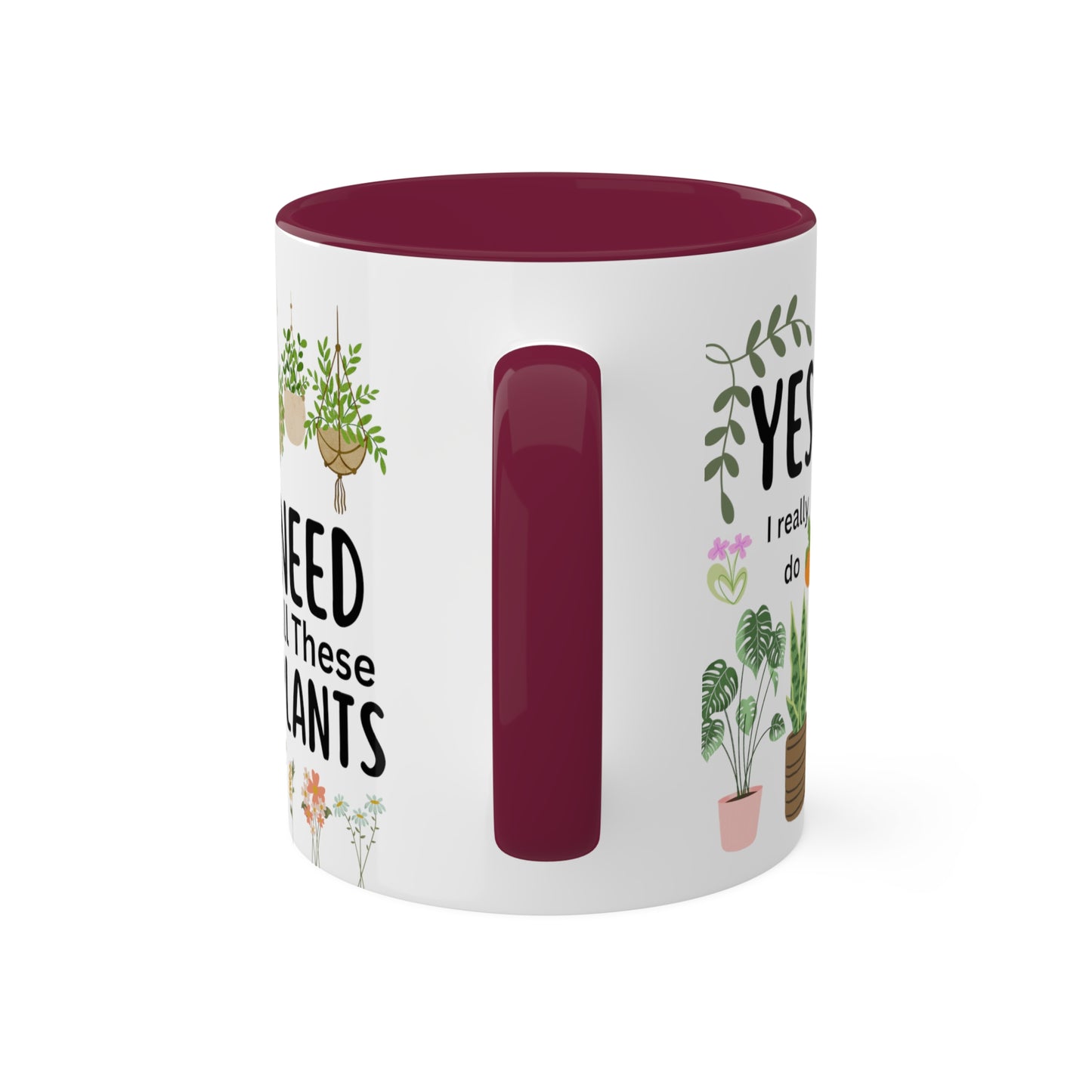 Plants Mug, Yes I Really Do Need All These Plants Mug, Plant Coffee Mug, Love Plants Mug, Plant Mom Mug, Funny Coffee Mug, Funny Plant Mug