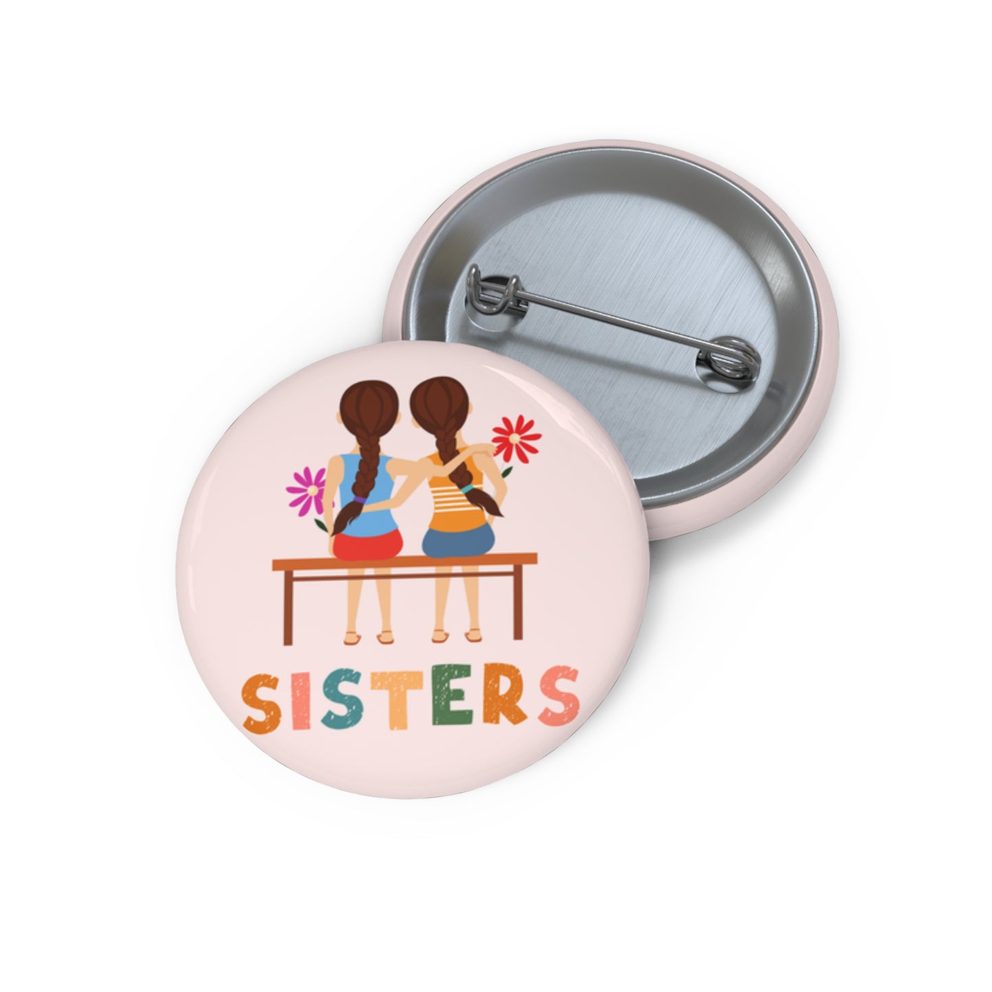 Sisters Pin, Sisters Pinback Button, Gift For Sister Pin, Sisters Brooch, Sister Badge, Sister Pin Gift, Sister Pin Back Button, Gift Sister