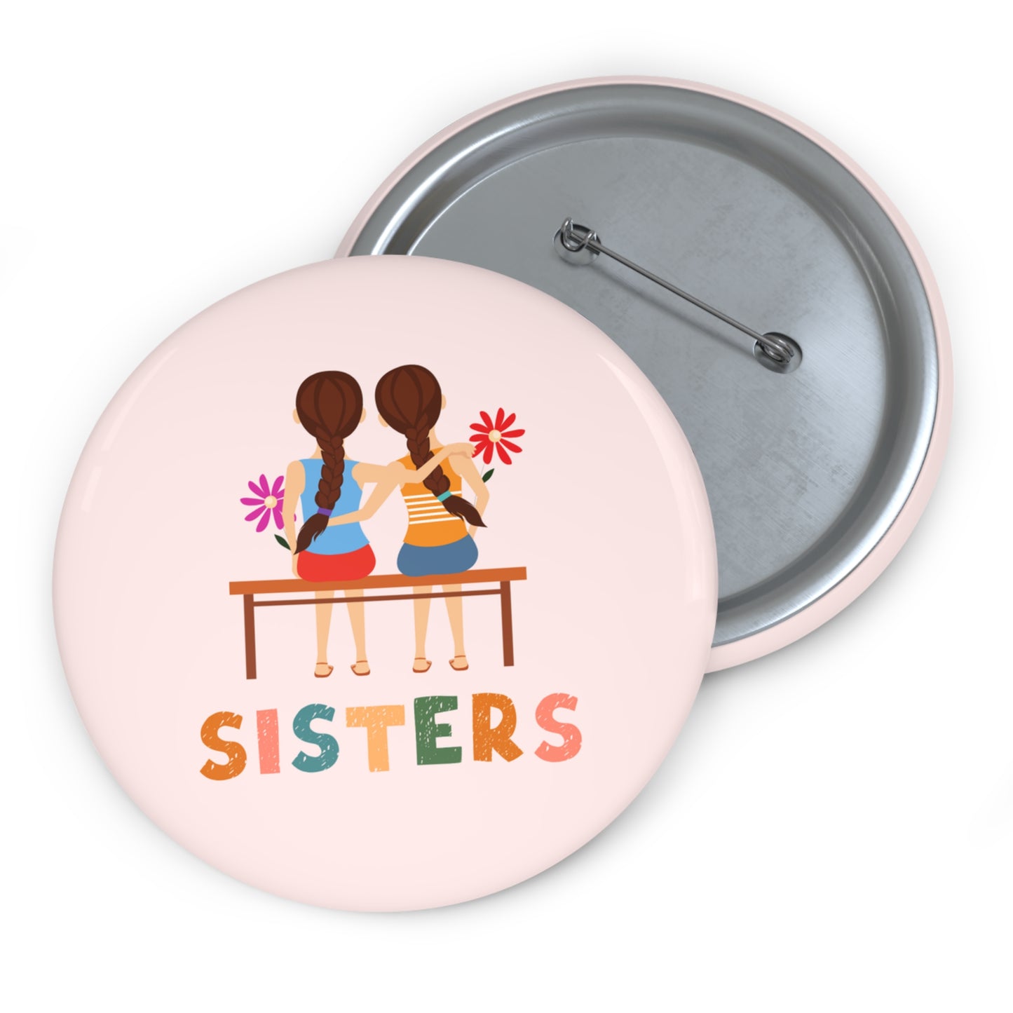 Sisters Pin, Sisters Pinback Button, Gift For Sister Pin, Sisters Brooch, Sister Badge, Sister Pin Gift, Sister Pin Back Button, Gift Sister