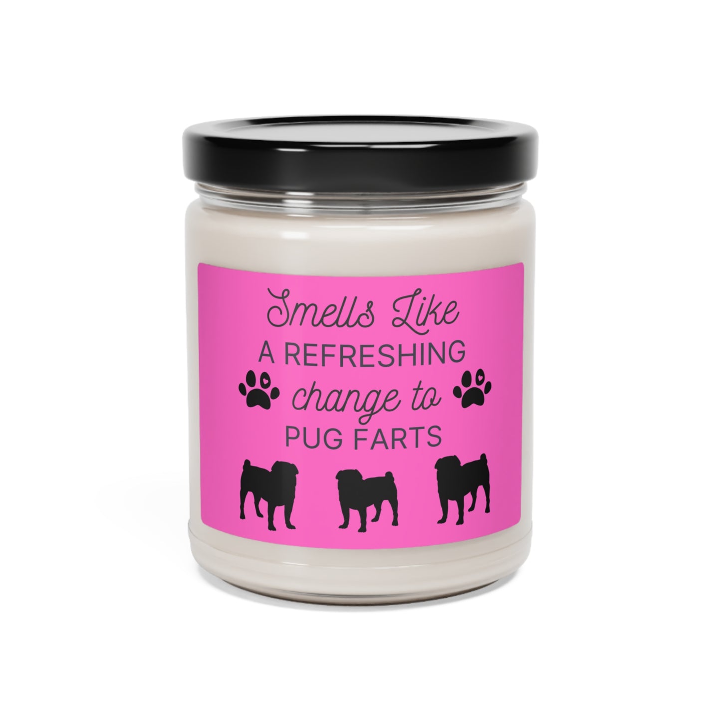 Pug Candle | Smells Like a Refreshing Change to Pug Farts | Funny Pug Gift | Pug Mom Gift | Pug Owner Candle