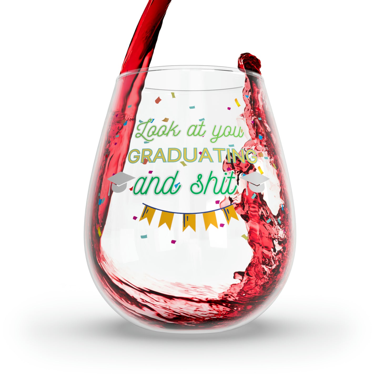 Graduation Wine Glass, Confetti Grad Cap Wine Glass, Grad Stemless Wine Glass, Grad Gift, Look At You Graduating and Sh*t, Graduation Gift