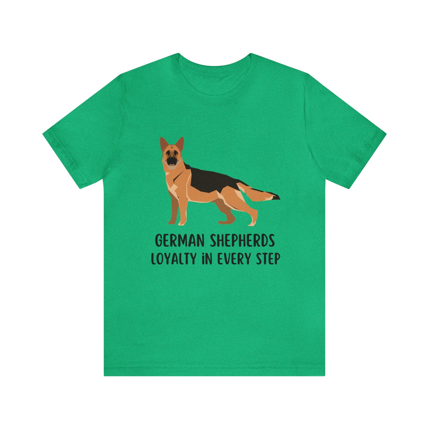 German Shepherd T-Shirt, Dog Shirt, German Shepherd Shirt, Unisex Gift For German Shepherd Owner, German Shepherds Loyalty In Every Step