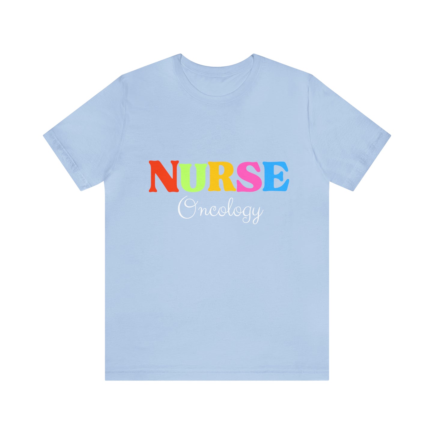 Oncology Nurse Shirt, Nurse T-Shirt, Nursing Shirt, Appreciation RN Gift, Registered Nurse T-Shirt, Nurse Gift, Nurse Graduation Gift