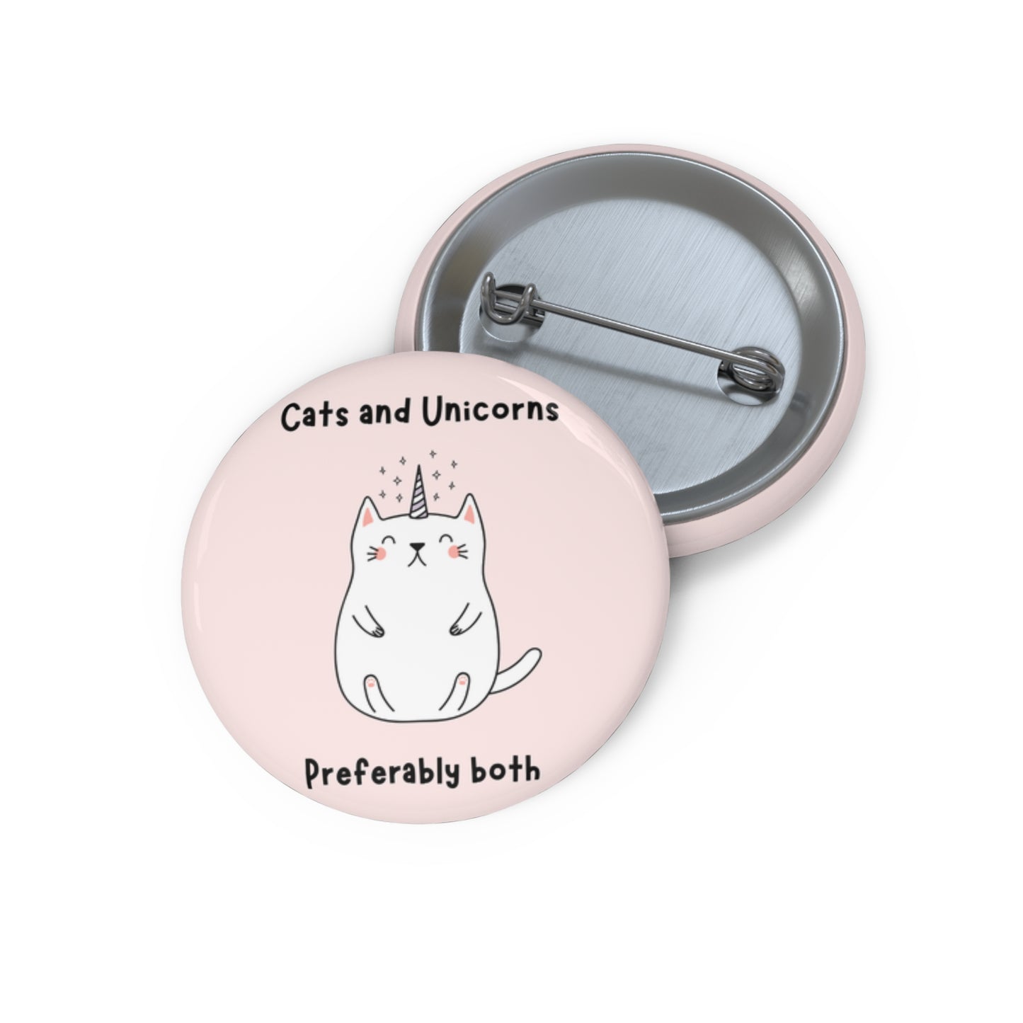 Cats and Unicorns Pinback Button, Cat Pin, Unicorn Pin, Cats and Unicorns Preferably Both Funny Pin, Cat Dressed as Unicorn Pin Broach Gift