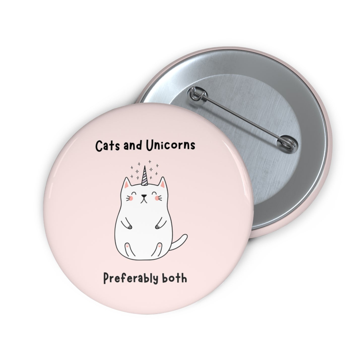 Cats and Unicorns Pinback Button, Cat Pin, Unicorn Pin, Cats and Unicorns Preferably Both Funny Pin, Cat Dressed as Unicorn Pin Broach Gift