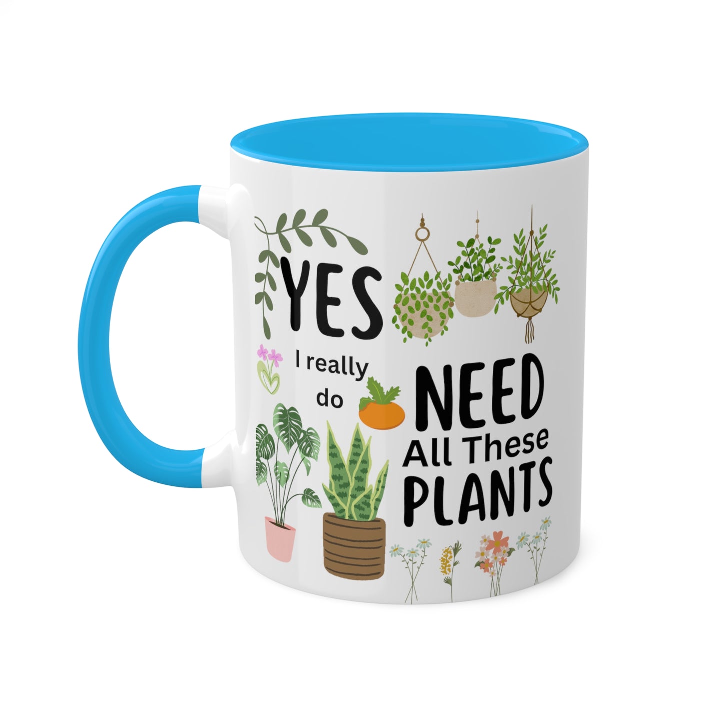 Plants Mug, Yes I Really Do Need All These Plants Mug, Plant Coffee Mug, Love Plants Mug, Plant Mom Mug, Funny Coffee Mug, Funny Plant Mug