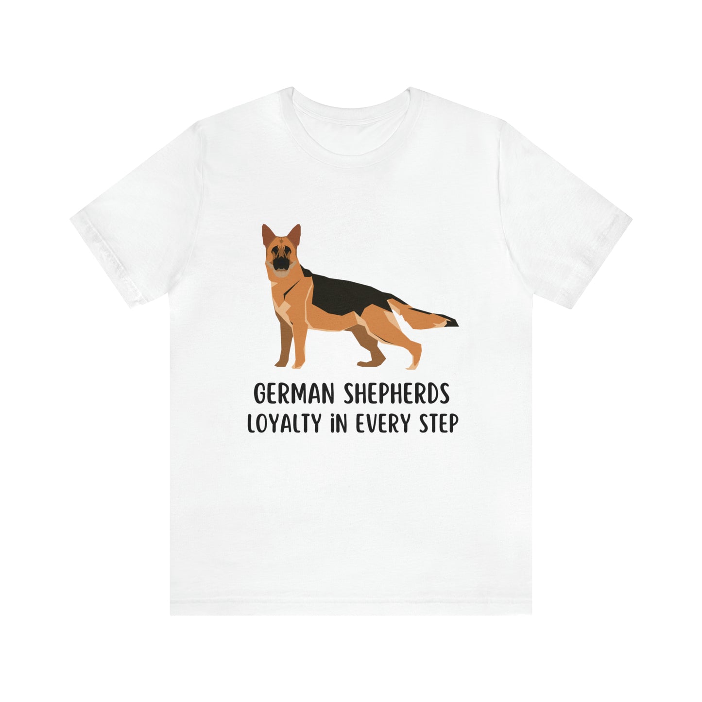 German Shepherd T-Shirt, Dog Shirt, German Shepherd Shirt, Unisex Gift For German Shepherd Owner, German Shepherds Loyalty In Every Step