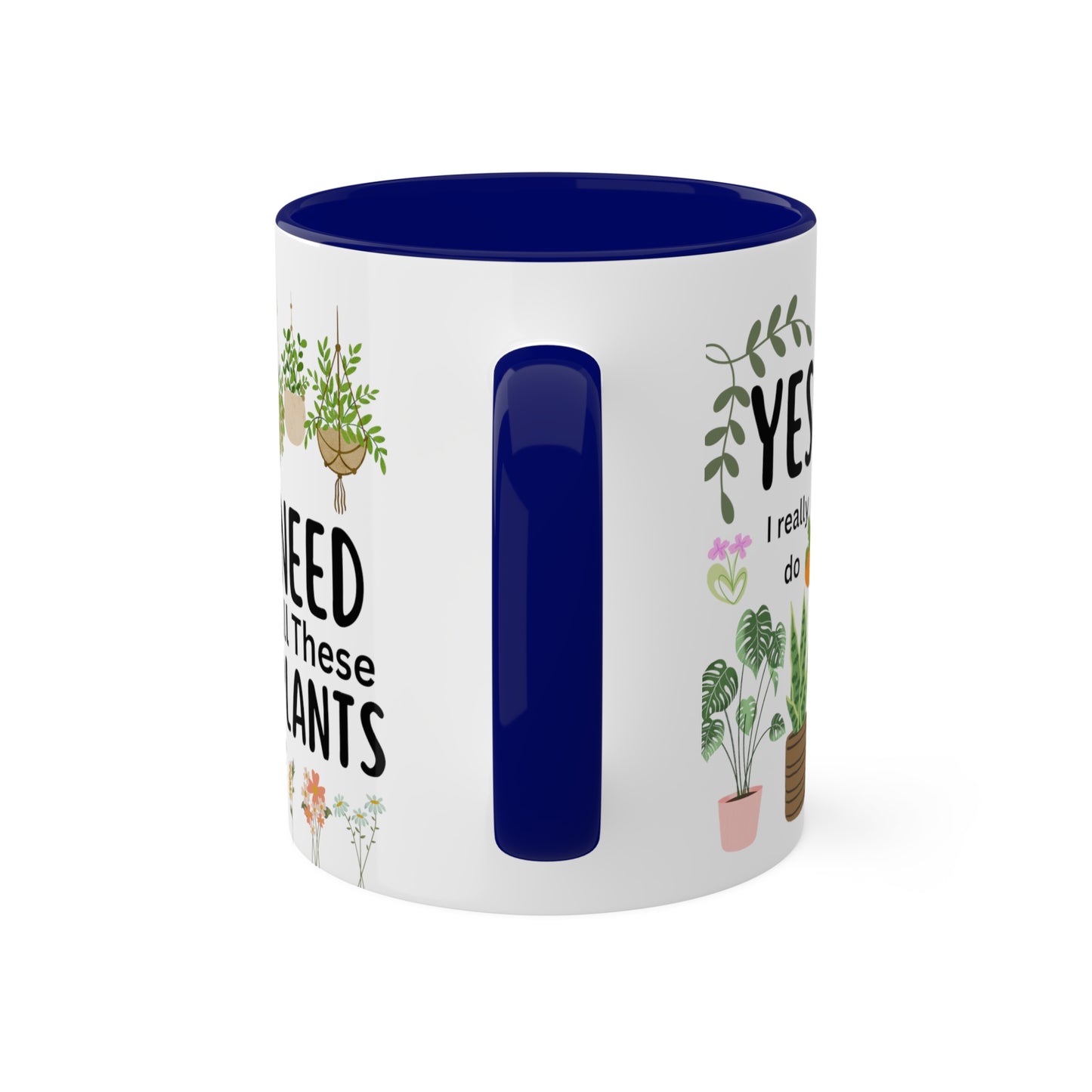 Plants Mug, Yes I Really Do Need All These Plants Mug, Plant Coffee Mug, Love Plants Mug, Plant Mom Mug, Funny Coffee Mug, Funny Plant Mug