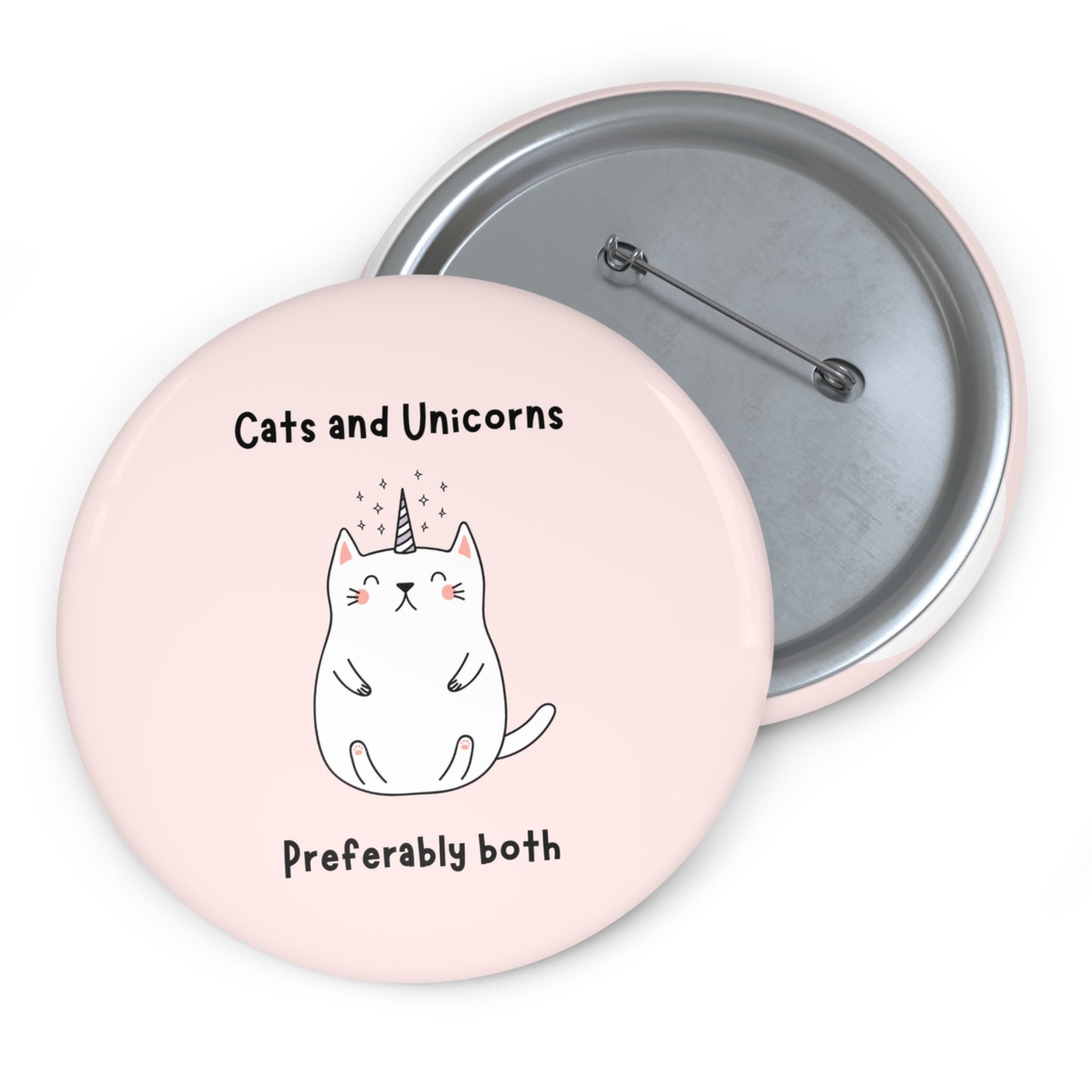 Cats and Unicorns Pinback Button, Cat Pin, Unicorn Pin, Cats and Unicorns Preferably Both Funny Pin, Cat Dressed as Unicorn Pin Broach Gift